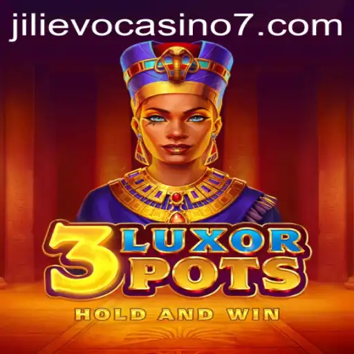 Discover the Thrill of 3LuxorPots at Jilievo Casino