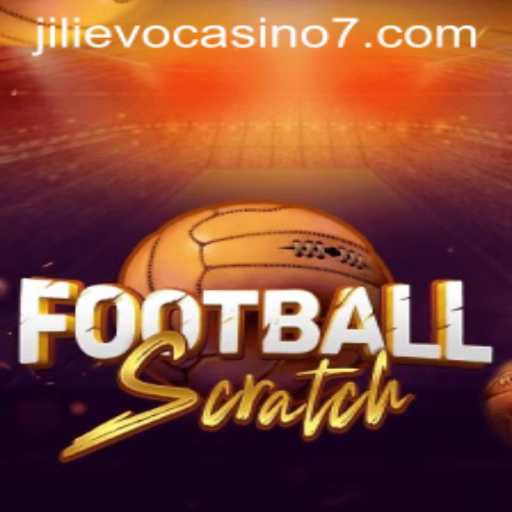 Exploring the Exciting World of FootballScratch at Jilievo Casino