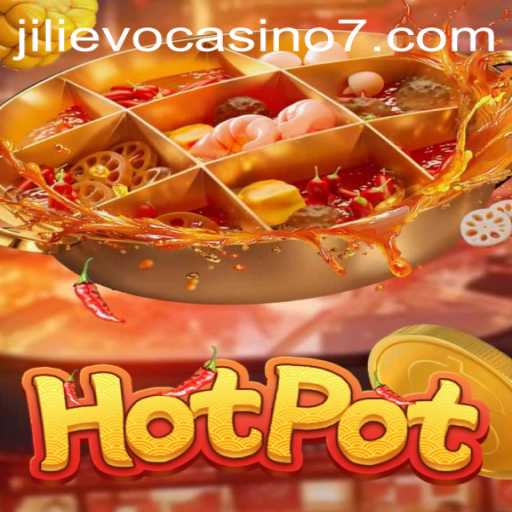 Exploring the Excitement of Hotpot at Jilievo Casino