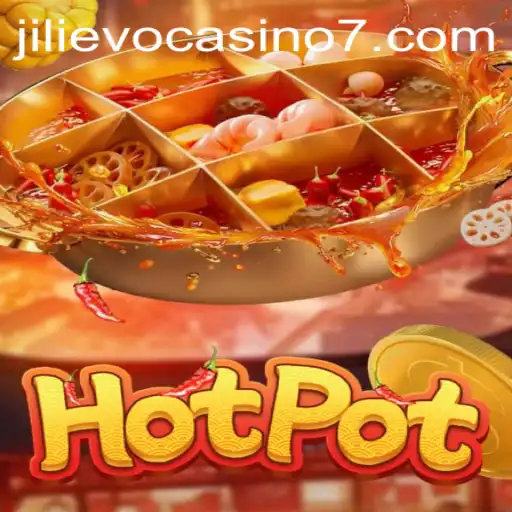 Exploring the Excitement of Hotpot at Jilievo Casino