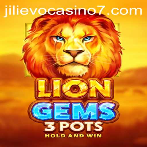 Exploring the Thrills of LionGems3pots at Jilievo Casino